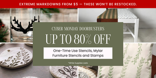 2025 Black Friday DOORBUSTERS | One-time use stencils, Mylar furniture stencils and Stamps