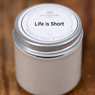 Manor Borne Wall Paint | Life is Short 4oz Sample jar with lid on | Amy Howard at Home